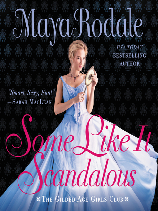 Title details for Some Like It Scandalous by Maya Rodale - Available